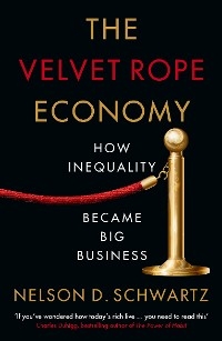 The Velvet Rope Economy - Nelson Schwartz