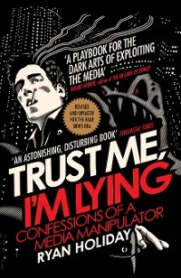 Trust Me I'm Lying - Ryan Holiday