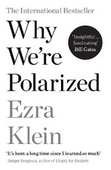 Why We're Polarized - Ezra Klein