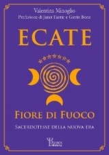 Ecate. Fiore di Fuoco. - Valentina Minoglio