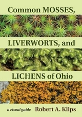 Common Mosses, Liverworts, and Lichens of Ohio - Robert Klips