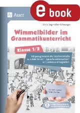 Wimmelbilder im Grammatikunterricht - Klasse 1/2 - Silvia Segmüller-Schwaiger