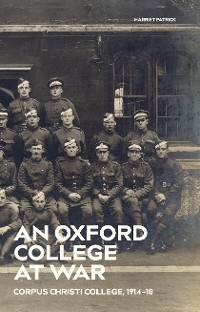 An Oxford College at War - Alex Bostrom