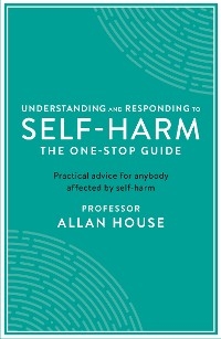 Understanding and Responding to Self-Harm -  House Allan House