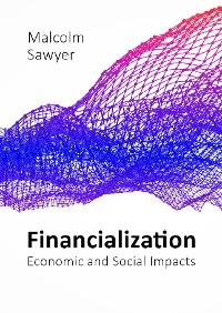 Financialization -  Malcolm Sawyer