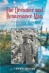 The Dreamer and Renaissance Man - Terry Stone