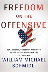 Freedom on the Offensive -  William Michael Schmidli