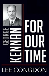 George Kennan for Our Time - Lee Congdon