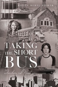 Taking the Short Bus - Bruce Beryl Fisher