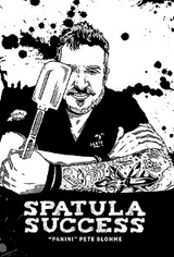 Spatula Success -  Pete Blohme