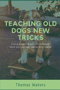 Teaching Old Dogs New Tricks - Tom Waters