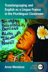 Translanguaging and English as a Lingua Franca in the Plurilingual Classroom - Anna Mendoza