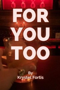 For You,  Too - Krystel Fortis