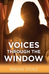 Voices Through the Window - Wayne Stolt