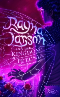 Rayna Larson and The Kingdom of Petunia - Sharon Vernon-Crawford