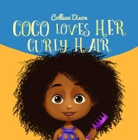 Coco Loves Her Curly Hair - Colleen Dixon