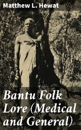 Bantu Folk Lore (Medical and General) - Matthew L. Hewat