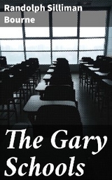 The Gary Schools - Randolph Silliman Bourne