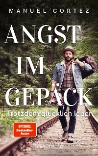 Angst im Gepäck - Manuel Cortez