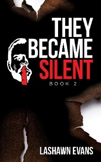 They Became Silent - LaShawn Evans