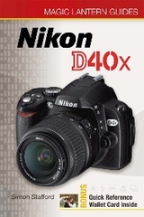 Magic Lantern Guides®: Nikon D40x - Simon Stafford