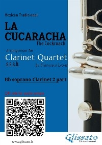 Bb Clarinet 2 part of "La Cucaracha" for Clarinet Quartet - Mexican Traditional, a cura di Francesco Leone