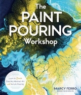 The Paint Pouring Workshop - Marcy Ferro