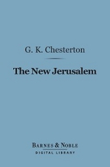 The New Jerusalem (Barnes & Noble Digital Library) - G. K. Chesterton