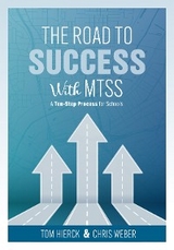 Road to Success with MTSS -  Tom Hierck,  Chris Weber