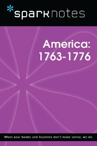 Pre-Revolutionary America (1763-1776) (SparkNotes History Note) -  Sparknotes