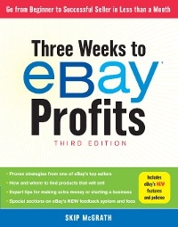 Three Weeks to eBay(R) Profits, Third Edition -  Skip McGrath