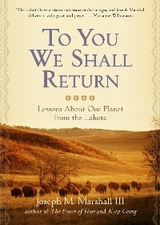 To You We Shall Return -  Joseph M. Marshall