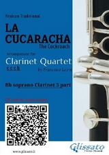 Bb Clarinet 3 part of "La Cucaracha" for Clarinet Quartet - Mexican Traditional, a cura di Francesco Leone