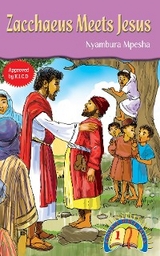 Zacchaeus Meets Jesus - Nyambura Mpesha