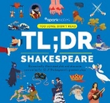 TL;DR Shakespeare -  Sparknotes