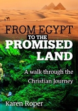 From Egypt to the Promised Land - Karen Faye Roper