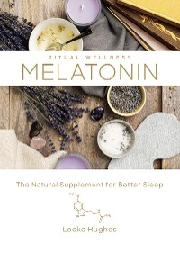 Melatonin -  Locke Hughes