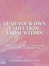 Lead Your Own Evolution from Within - Catherine Plano