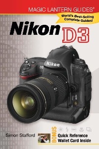 Magic Lantern Guides®: Nikon D3 - Simon Stafford