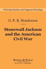 Stonewall Jackson and the American Civil War (Barnes & Noble Digital Library) - G. F. R. Henderson