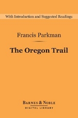 Oregon Trail (Barnes & Noble Digital Library) -  Francis Parkman