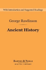 Ancient History (Barnes & Noble Digital Library) -  George Rawlinson