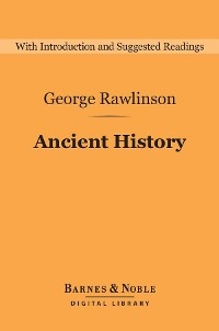 Ancient History (Barnes & Noble Digital Library) -  George Rawlinson