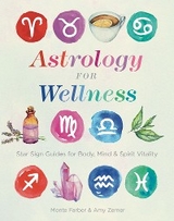 Astrology for Wellness - Monte Farber, Amy Zerner