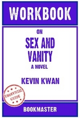 Workbook on Sex and Vanity: A Novel by Kevin Kwan | Discussions Made Easy - BookMaster BookMaster