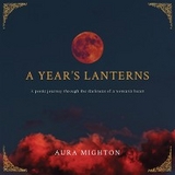 A Year's Lanterns - Aura Mighton