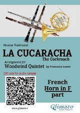 French Horn in F part of "La Cucaracha" for Woodwind Quintet - Mexican Traditional, a cura di Francesco Leone