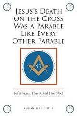 Jesus's Death on the Cross Was a Parable Like Every Other Parable -  Aaron Hunter EL