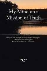 My Mind on a Mission of Truth -  O