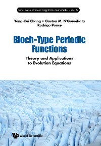 BLOCH-TYPE PERIODIC FUNCTIONS - Yong-kui Chang, Gaston M N'Guérékata, Rodrigo Ponce